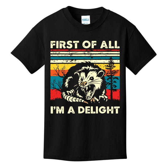 First Of All Im A Delight Sarcastic Angry Opossum Possum Kids T-Shirt