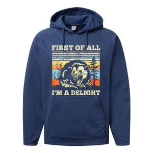 First Of All Im A Delight Sarcastic Angry Opossum Possum Performance Fleece Hoodie