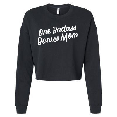 Funny One Badass Bonus Mom Gift For Stepmom MotherS Day Cropped Pullover Crew