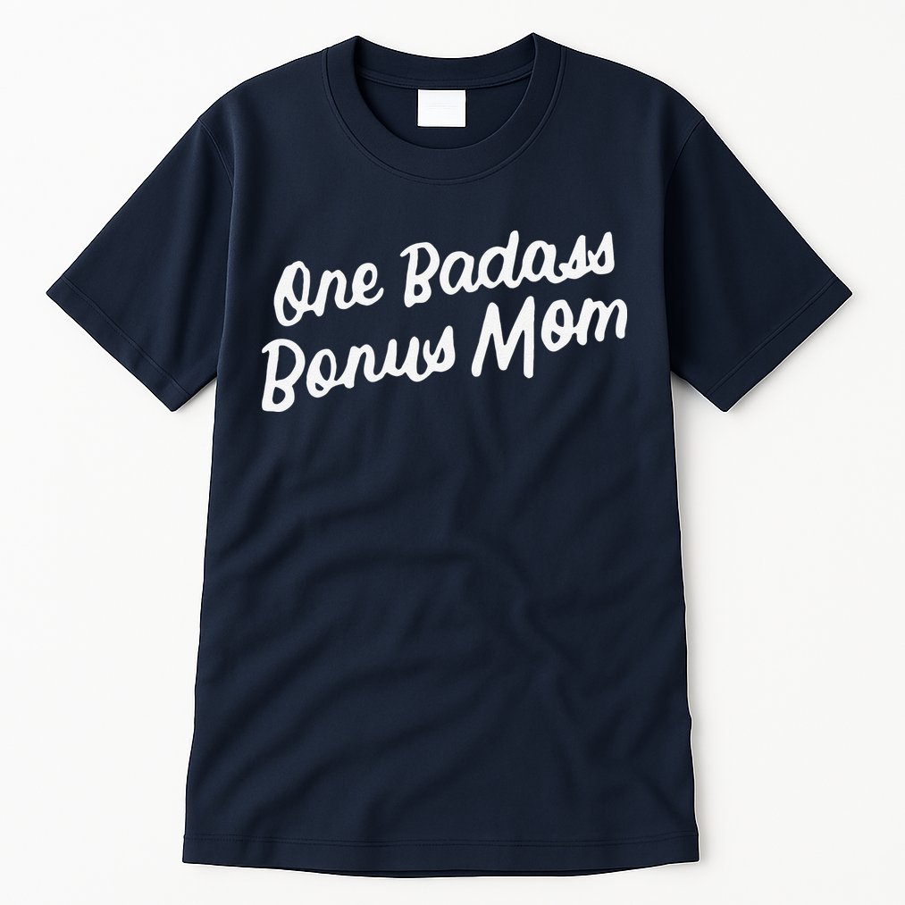 Funny One Badass Bonus Mom Gift For Stepmom MotherS Day Tall T-Shirt