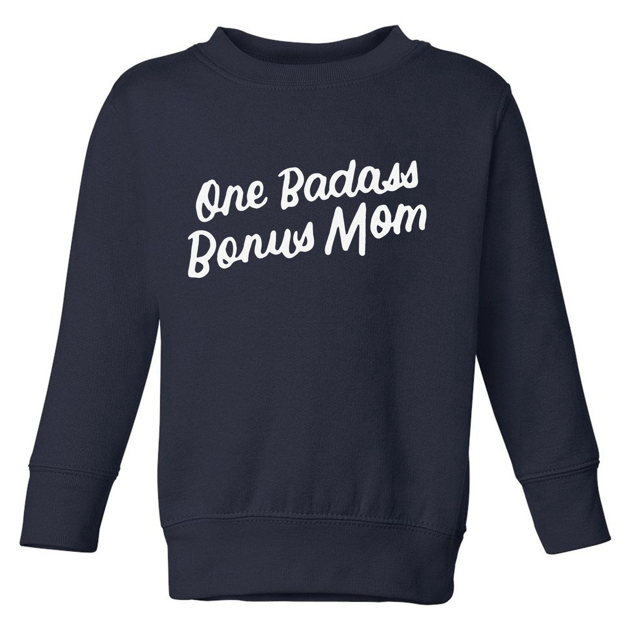 Funny One Badass Bonus Mom Gift For Stepmom MotherS Day Toddler Sweatshirt