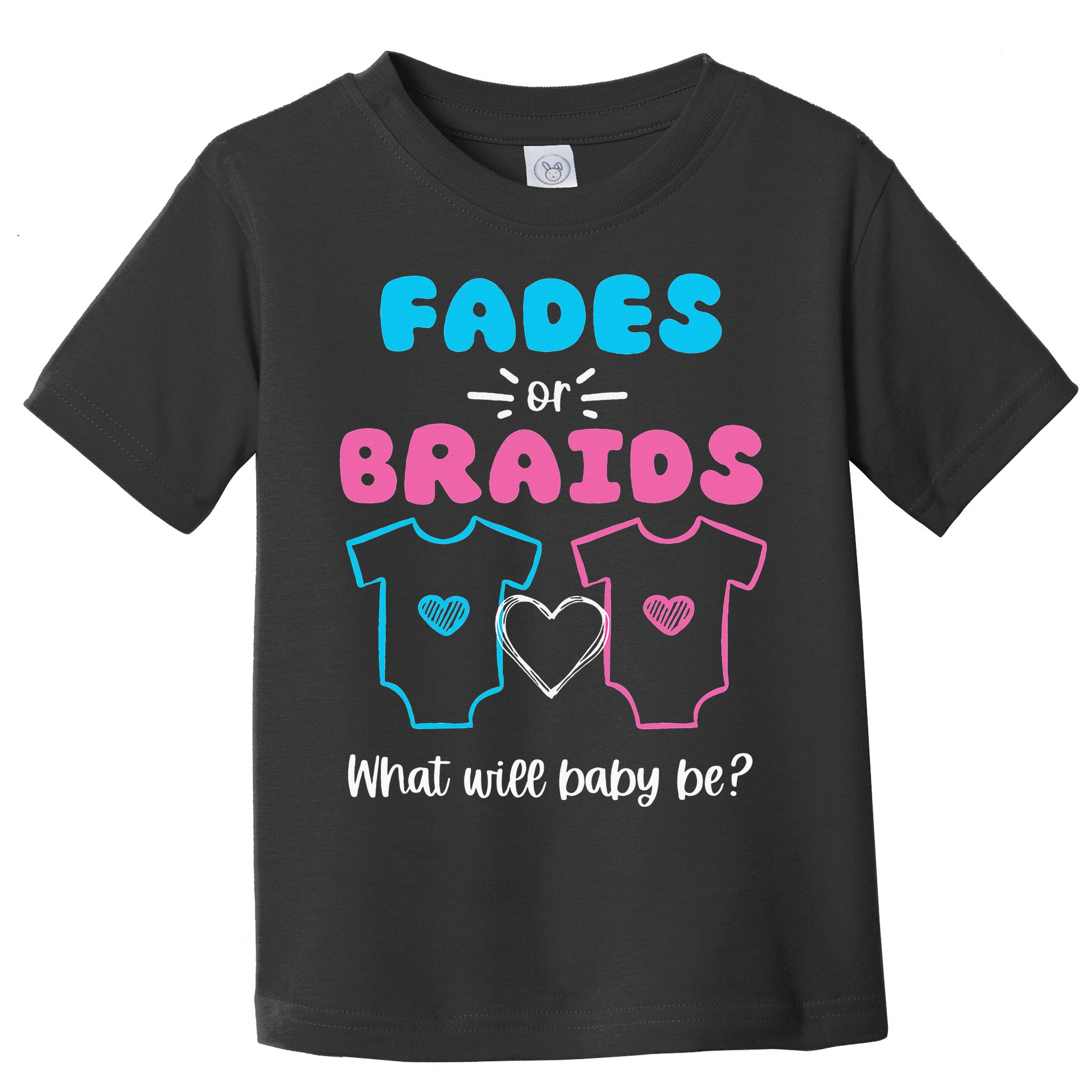 Fades or Braids Gender Reveal Cute Toddler T-Shirt