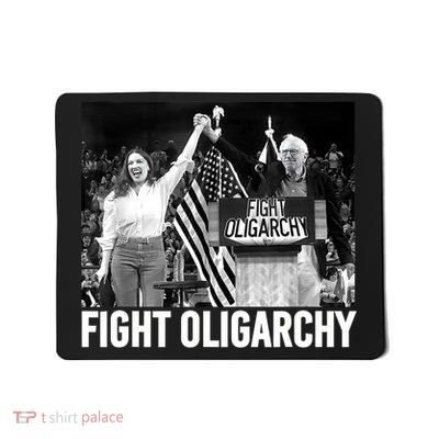 Fight Oligarchy Bernie Sanders And AOC Freedom US Anti Trump  Mousepad