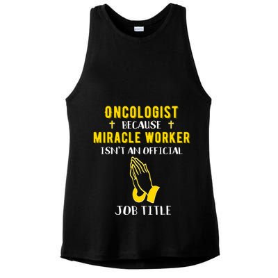 Funny Oncologist Because Miracle Worker Isn't A Job Title Gi Gift Ladies PosiCharge Tri-Blend Wicking Tank