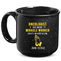 Funny Oncologist Because Miracle Worker Isn't A Job Title Gi Gift 15oz Campfire Ceramic Mug