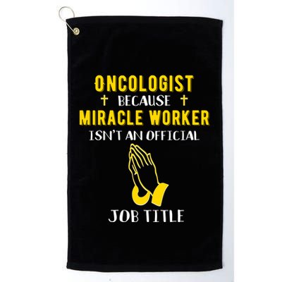 Funny Oncologist Because Miracle Worker Isn't A Job Title Gi Gift Golf Towel