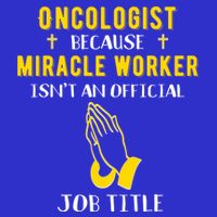 Funny Oncologist Because Miracle Worker Isn't A Job Title Gi Gift Baby Bodysuit