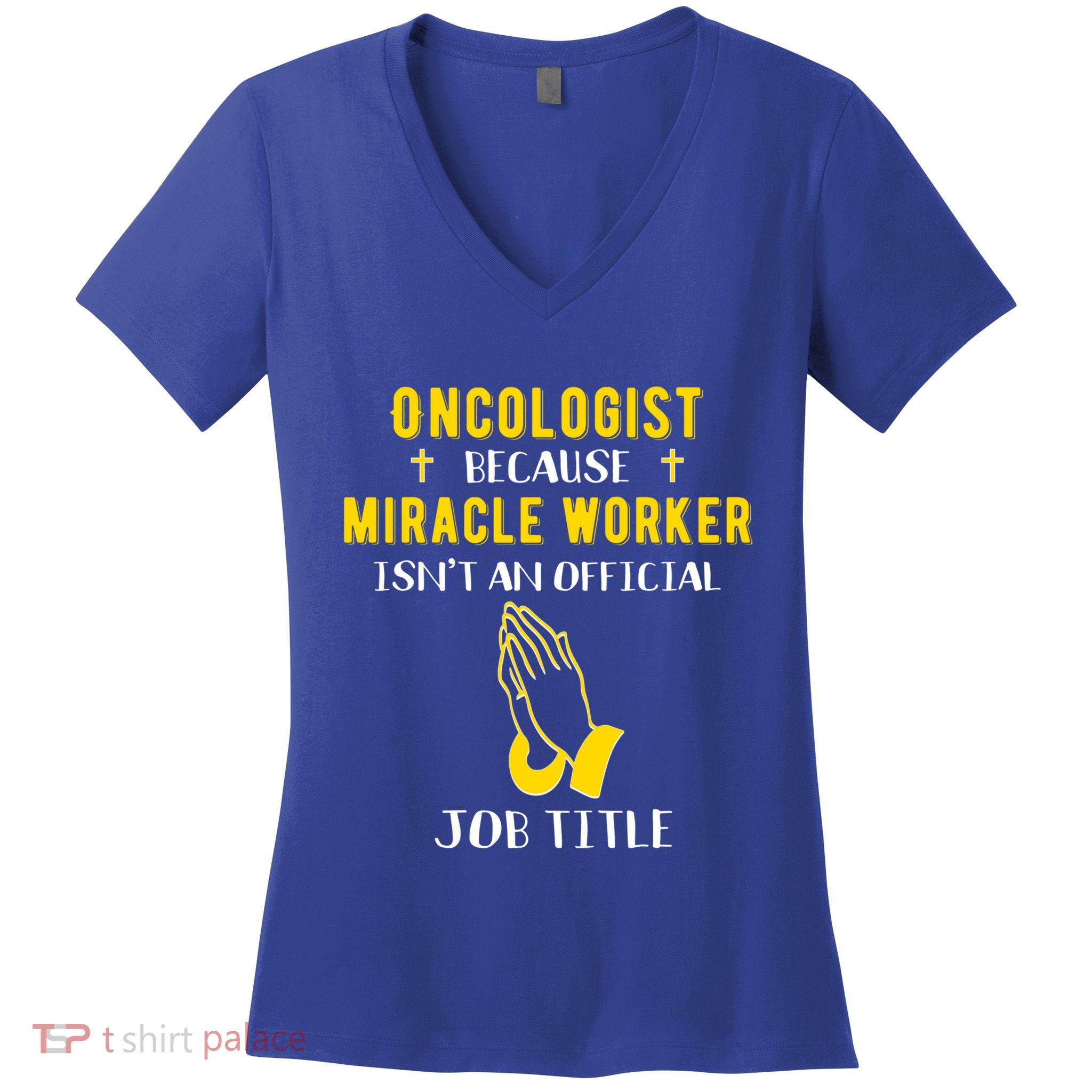 Funny Oncologist Because Miracle Worker Isn't A Job Title Gi Gift Women's V-Neck T-Shirt