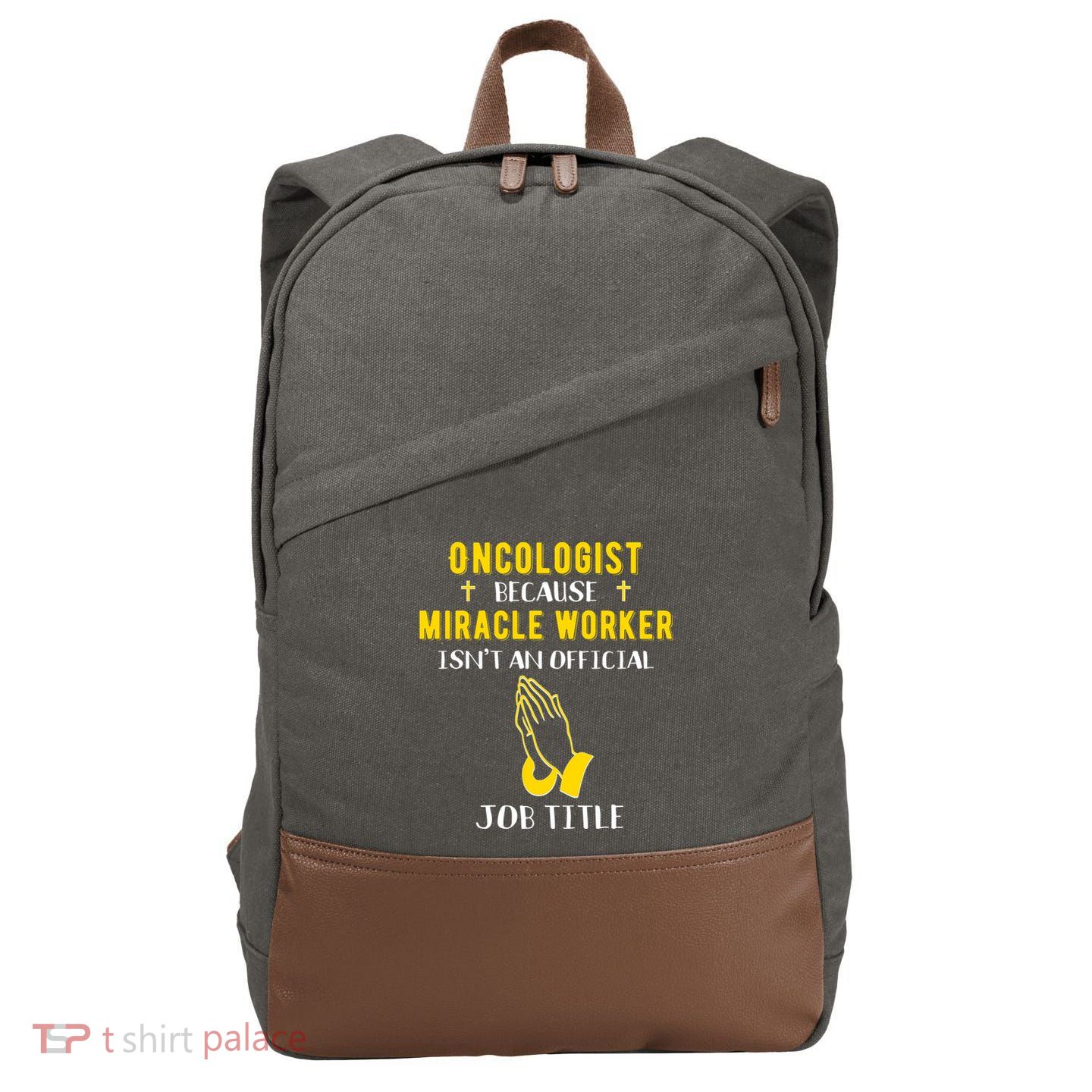 Funny Oncologist Because Miracle Worker Isn't A Job Title Gi Gift Cotton Canvas Backpack