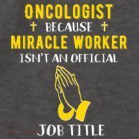 Funny Oncologist Because Miracle Worker Isn't A Job Title Gi Gift Vector Backpack