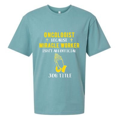Funny Oncologist Because Miracle Worker Isn't A Job Title Gi Gift Sueded Cloud Jersey T-Shirt