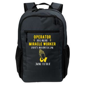 Funny Operator Because Miracle Worker Isn't A Job Title Gift Daily Commute Backpack