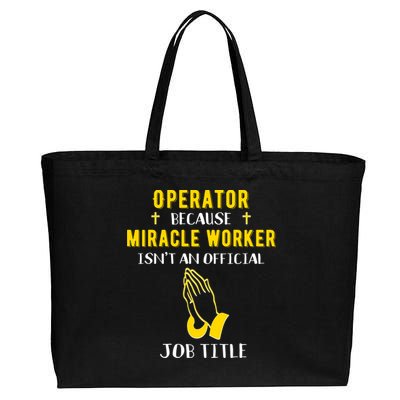 Funny Operator Because Miracle Worker Isn't A Job Title Gift Cotton Canvas Jumbo Tote