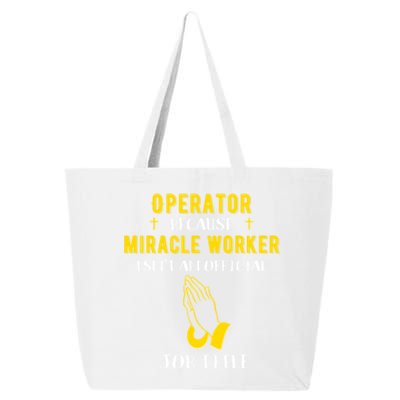 Funny Operator Because Miracle Worker Isn't A Job Title Gift 25L Jumbo Tote