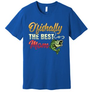 Fisher Ofishally Best Mom Fishing Cute Fisher Gift Premium T-Shirt