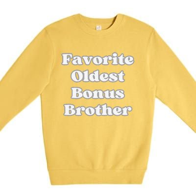 Favorite Oldest Bonus Brother Funny Step Son Blended Family Premium Crewneck Sweatshirt