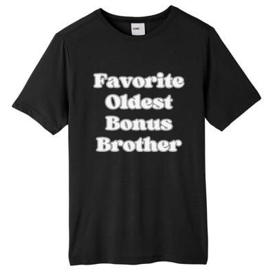 Favorite Oldest Bonus Brother Funny Step Son Blended Family Tall Fusion ChromaSoft Performance T-Shirt