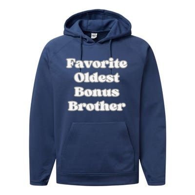 Favorite Oldest Bonus Brother Funny Step Son Blended Family Performance Fleece Hoodie