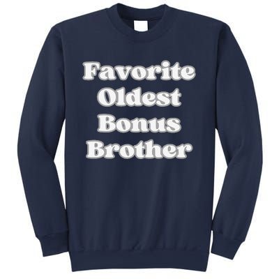 Favorite Oldest Bonus Brother Funny Step Son Blended Family Sweatshirt