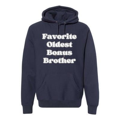 Favorite Oldest Bonus Brother Funny Step Son Blended Family Premium Hoodie