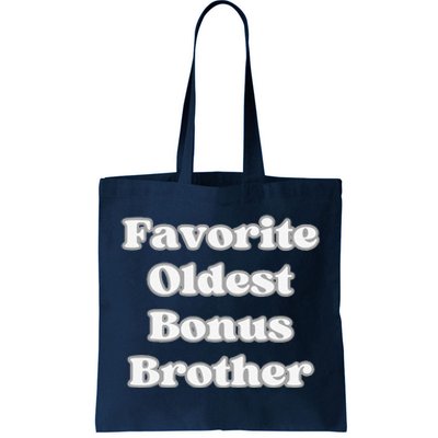 Favorite Oldest Bonus Brother Funny Step Son Blended Family Tote Bag