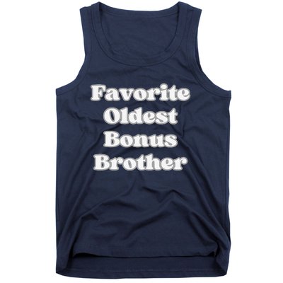 Favorite Oldest Bonus Brother Funny Step Son Blended Family Tank Top