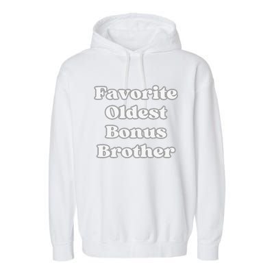 Favorite Oldest Bonus Brother Funny Step Son Blended Family Garment-Dyed Fleece Hoodie