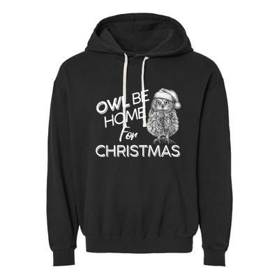 Funny OWL Be Home For Christmas Garment-Dyed Fleece Hoodie