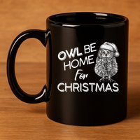 Funny OWL Be Home For Christmas 11oz C Handle Ceramic Mug
