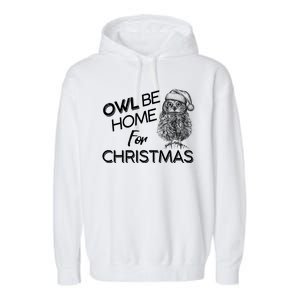 Funny OWL Be Home For Christmas Garment-Dyed Fleece Hoodie