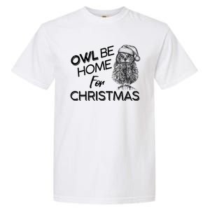 Funny OWL Be Home For Christmas Garment-Dyed Heavyweight T-Shirt