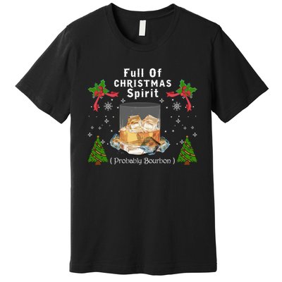 Full Of Christmas Spirit Clothing Funny Xmas Holiday Gifts Premium T-Shirt