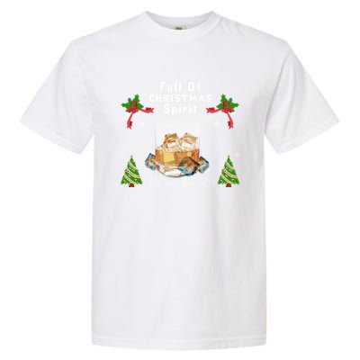 Full Of Christmas Spirit Clothing Funny Xmas Holiday Gifts Garment-Dyed Heavyweight T-Shirt