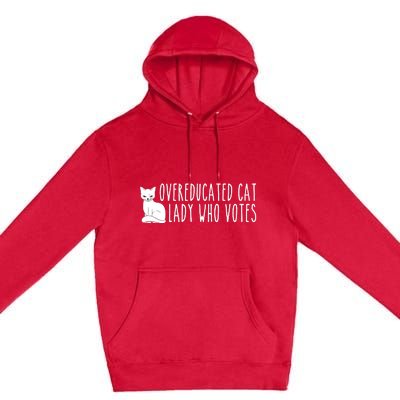 Funny Overeducated Cat Lady Who Votes For Kamala Harris 2024 Premium Pullover Hoodie