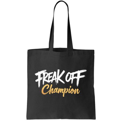 Freak Off Champion Tote Bag