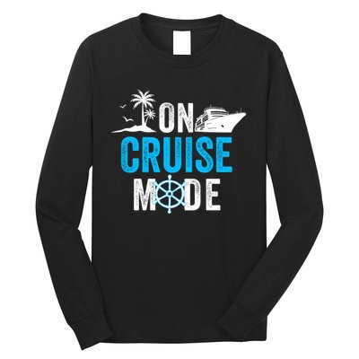 Funny On Cruise Mode Funny Cruise Ship On Cruise Mode Funny Cruise Vacation Long Sleeve Shirt