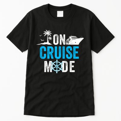 Funny On Cruise Mode Funny Cruise Ship On Cruise Mode Funny Cruise Vacation Tall T-Shirt