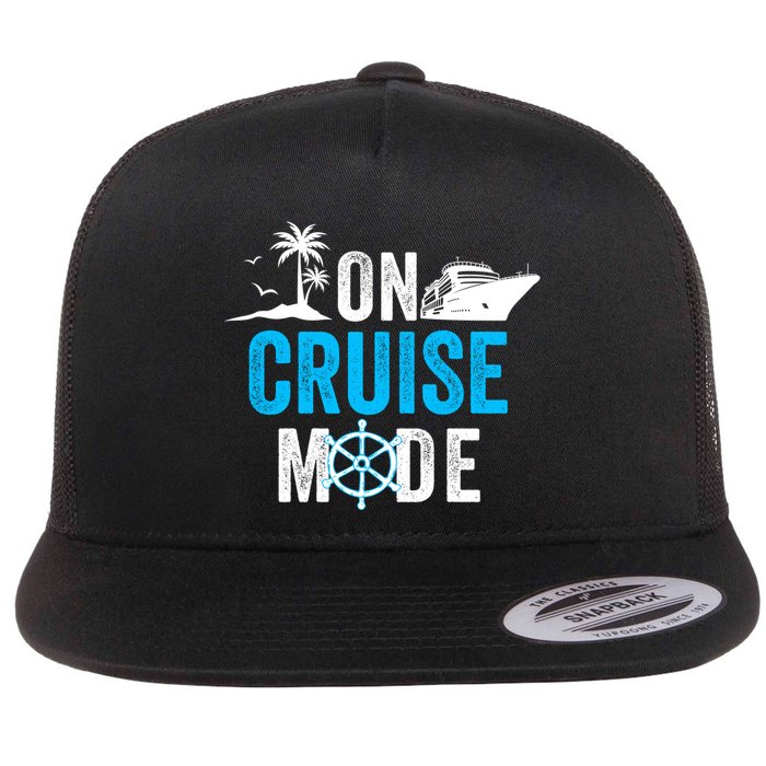 Funny On Cruise Mode Funny Cruise Ship On Cruise Mode Funny Cruise Vacation Flat Bill Trucker Hat