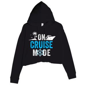 Funny On Cruise Mode Funny Cruise Ship On Cruise Mode Funny Cruise Vacation Crop Fleece Hoodie