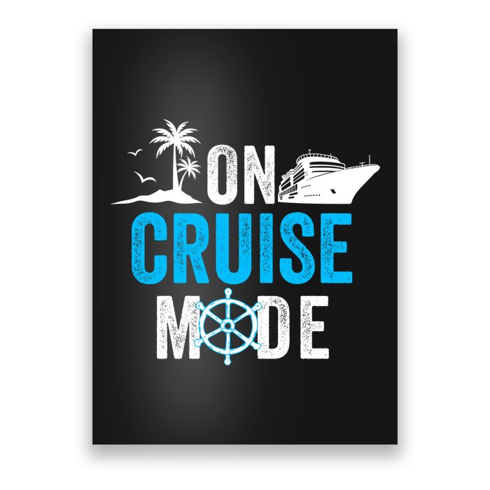 Funny On Cruise Mode Funny Cruise Ship On Cruise Mode Funny Cruise Vacation Poster