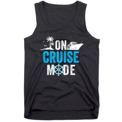 Funny On Cruise Mode Funny Cruise Ship On Cruise Mode Funny Cruise Vacation Tank Top