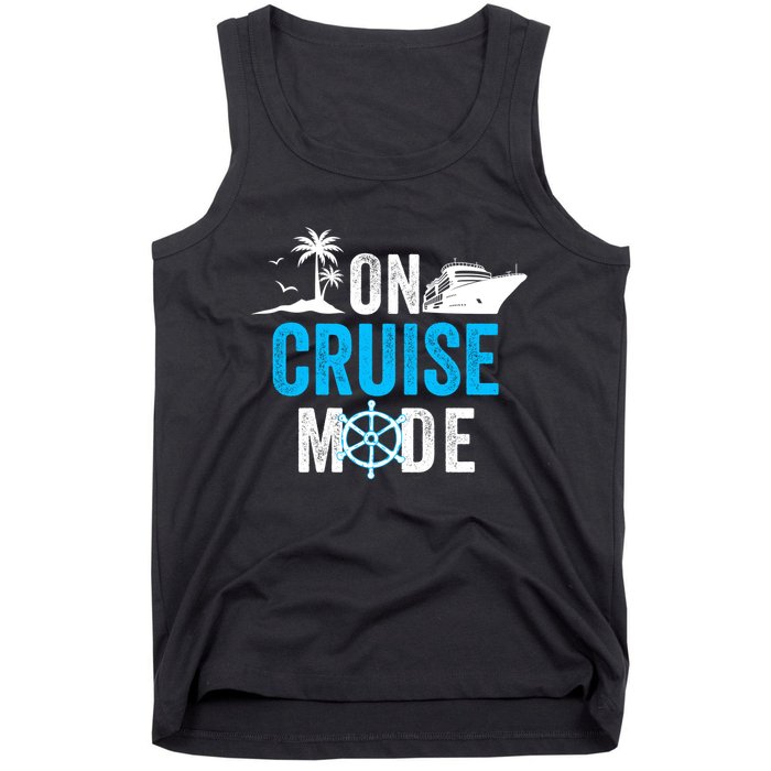 Funny On Cruise Mode Funny Cruise Ship On Cruise Mode Funny Cruise Vacation Tank Top