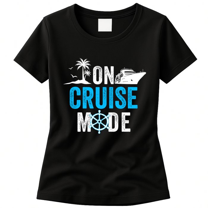 Funny On Cruise Mode Funny Cruise Ship On Cruise Mode Funny Cruise Vacation Womens T-Shirt