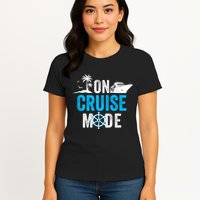 Funny On Cruise Mode Funny Cruise Ship On Cruise Mode Funny Cruise Vacation Womens T-Shirt