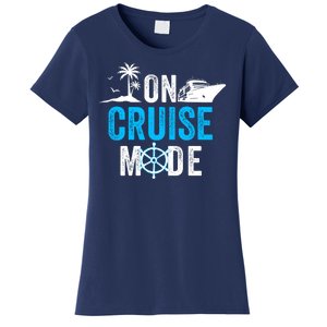 Funny On Cruise Mode Funny Cruise Ship On Cruise Mode Funny Cruise Vacation Women's T-Shirt