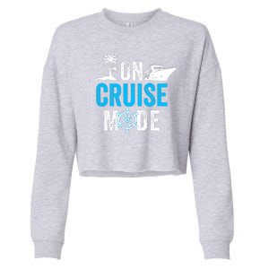 Funny On Cruise Mode Funny Cruise Ship On Cruise Mode Funny Cruise Vacation Cropped Pullover Crew