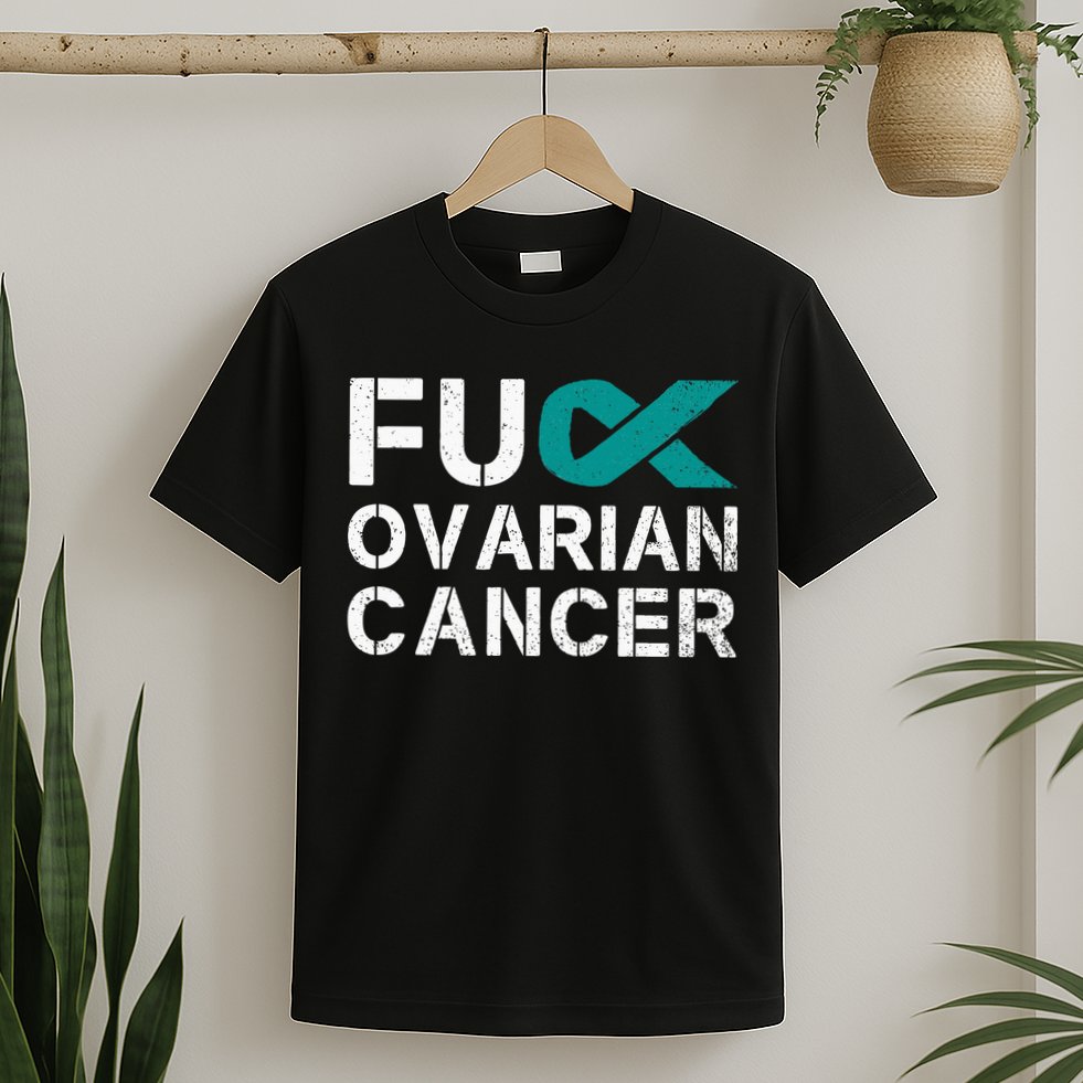 Fuck Ovarian Cancer Awareness Teal Ribbon Warrior Survivor T-Shirt