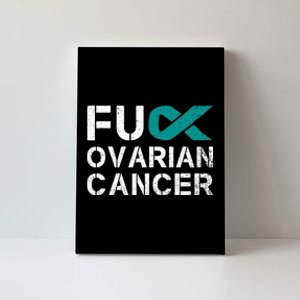 Fuck Ovarian Cancer Awareness Teal Ribbon Warrior Survivor Canvas