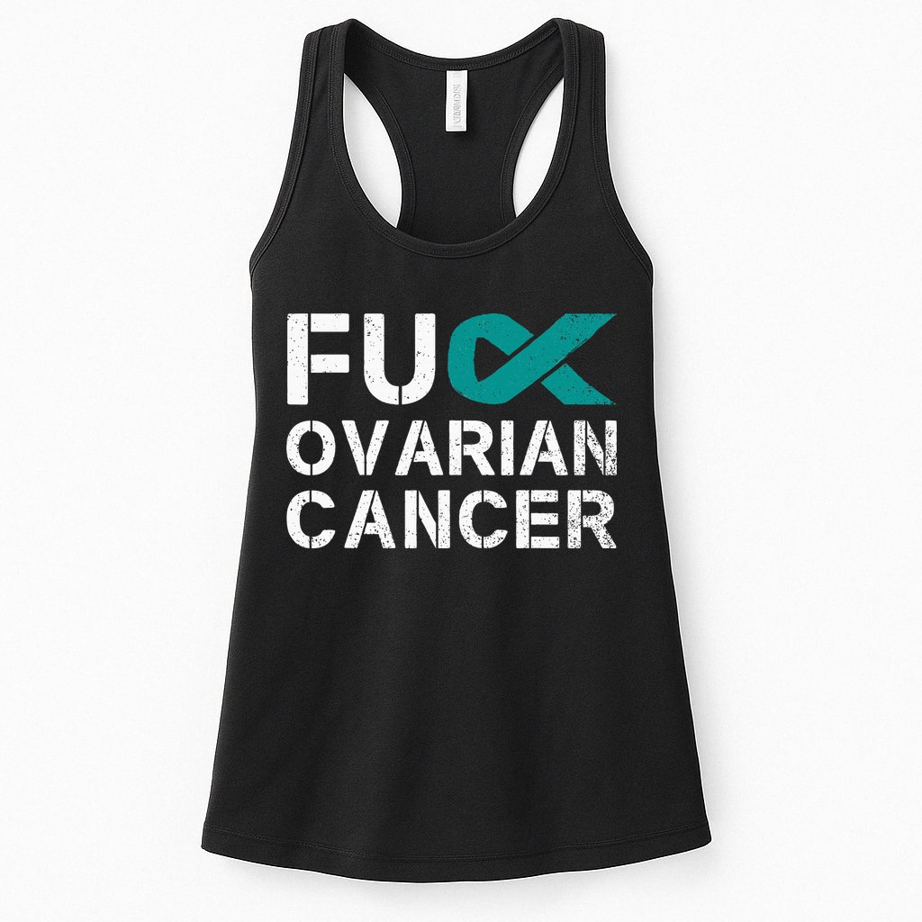 Fuck Ovarian Cancer Awareness Teal Ribbon Warrior Survivor Womens Tank Top