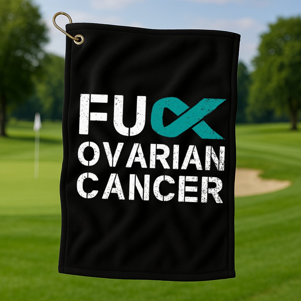 Fuck Ovarian Cancer Awareness Teal Ribbon Warrior Survivor Golf Towel